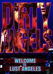 Dirty Angels: Welcome to Lust Angeles movie poster