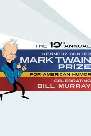 Bill Murray: The Kennedy Center Mark Twain Prize movie poster