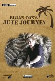 Brian Cox's Jute Journey movie poster