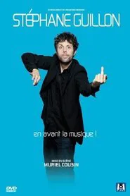 Stéphane Guillon - En avant la musique ! movie poster