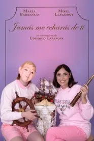 Jamás me echarás de ti movie poster