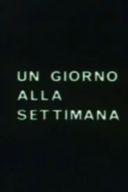 Poster do filme Un giorno alla settimana