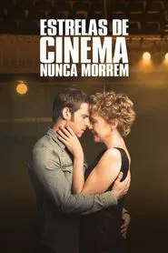 Poster do filme Estrelas de Cinema Nunca Morrem