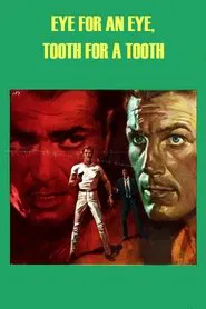 An Eye for an Eye, A Tooth for a Tooth movie poster