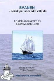 Svanen - seilskipet som ikke ville dø movie poster