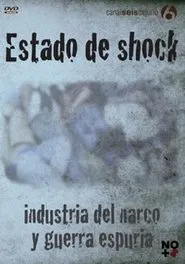 Estado de shock: Industria del narco y guerra espuria movie poster