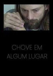 Chove em Algum Lugar movie poster