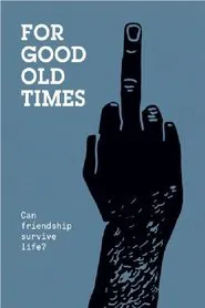 For Good Old Times movie poster