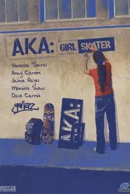 AKA: Girl Skater movie poster