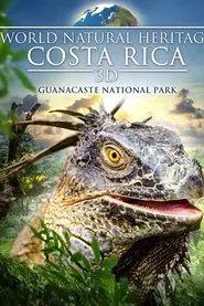 World Natural Heritage Costa Rica: Guanacaste National Park movie poster