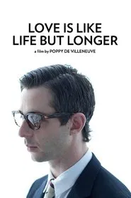 Love is Like Life But Longer movie poster