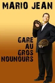 Mario Jean - Gare au gros nounours movie poster