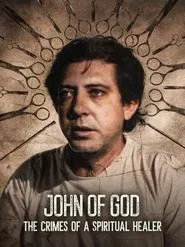John of God: The Crimes of a Spiritual Healer tv show poster