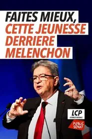 Poster do filme Faites mieux (cette jeunesse derrière Mélenchon)