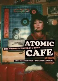 Atomic Cafe: The Noisiest Corner in J-Town movie poster
