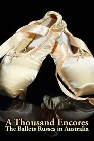 A Thousand Encores: The Ballets Russes in Australia movie poster