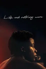 Life and Nothing More movie poster