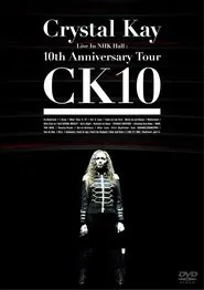 Crystal Kay Live in NHK Hall: 10th Anniversary Tour CK10 movie poster