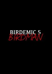Birdemic 5: Birdman movie poster