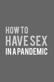 Poster do filme How to Have Sex in a Pandemic
