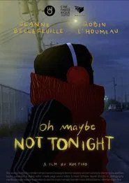 Oh maybe not tonight movie poster