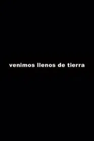 Venimos llenos de tierra movie poster