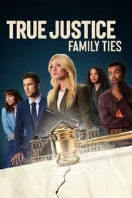 True Justice: Family Ties movie poster