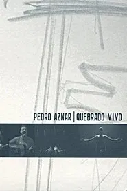 Pedro Aznar: Quebrado Vivo movie poster