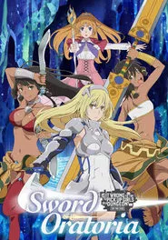 Is It Wrong to Try to Pick Up Girls in a Dungeon? On the Side: Sword Oratoria tv show poster