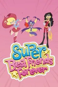 Super Best Friends Forever tv show poster