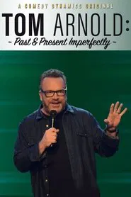Tom Arnold: Past & Present Imperfectly movie poster