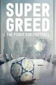 Super Greed: The Fight for Football movie poster
