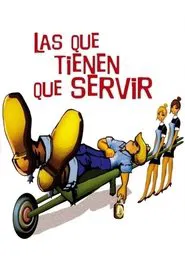 Las que tienen que servir movie poster