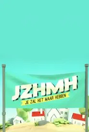 Je Zal Het Maar Hebben tv show poster