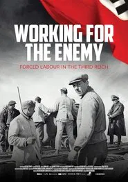 Working for the Enemy: Forced Labour in the Third Reich tv show poster