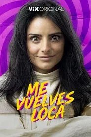 Me vuelves loca movie poster