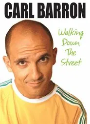 Carl Barron: Walking Down the Street movie poster