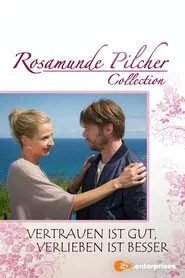 Rosamunde Pilcher: Vertrauen ist gut, verlieben ist besser movie poster