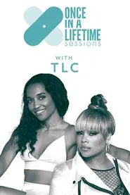 Once In A Lifetime Sessions with TLC movie poster