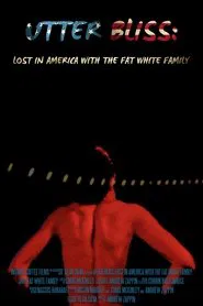 Utter Bliss: Lost in America with the Fat White Family movie poster