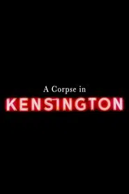 A Corpse in Kensington movie poster