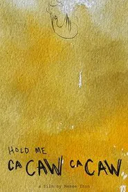Hold Me (Ca Caw Ca Caw) movie poster