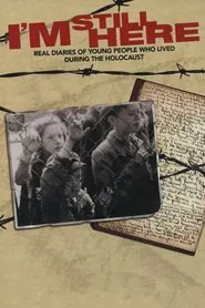 Poster do filme I’m Still Here: Real Diaries of Young People Who Lived During the Holocaust