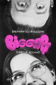Bigger! With Brennan and Izzy movie poster