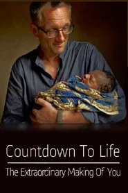 Countdown to Life: The Extraordinary Making of You tv show poster