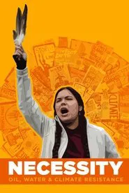 Poster do filme Necessity: Oil, Water & Climate Resistance