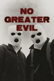 No Greater Evil movie poster