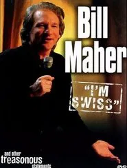 Bill Maher: I'm Swiss movie poster
