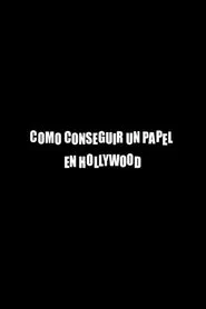 Cómo conseguir un papel en Hollywood movie poster