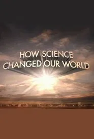 How Science Changed Our World movie poster